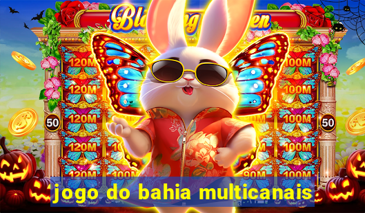 jogo do bahia multicanais